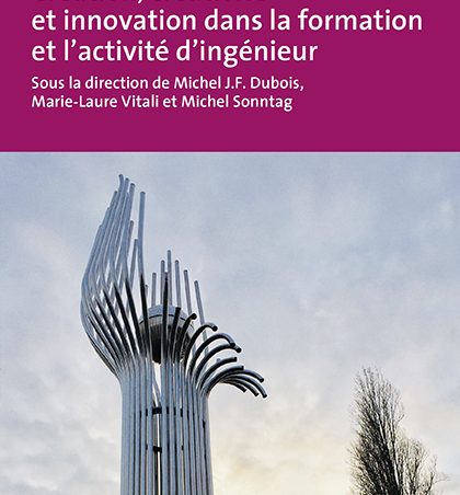 “Création, créativité et innovation dans la formation et l’activité d’ingénieur”