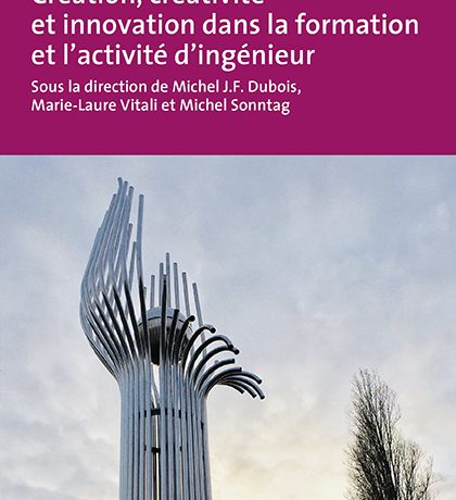 “Création, créativité et innovation dans la formation et l’activité d’ingénieur”